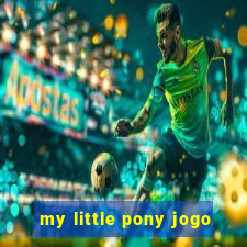 my little pony jogo